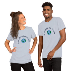 Let The World Be Their Classroom Adult Unisex T-shirt